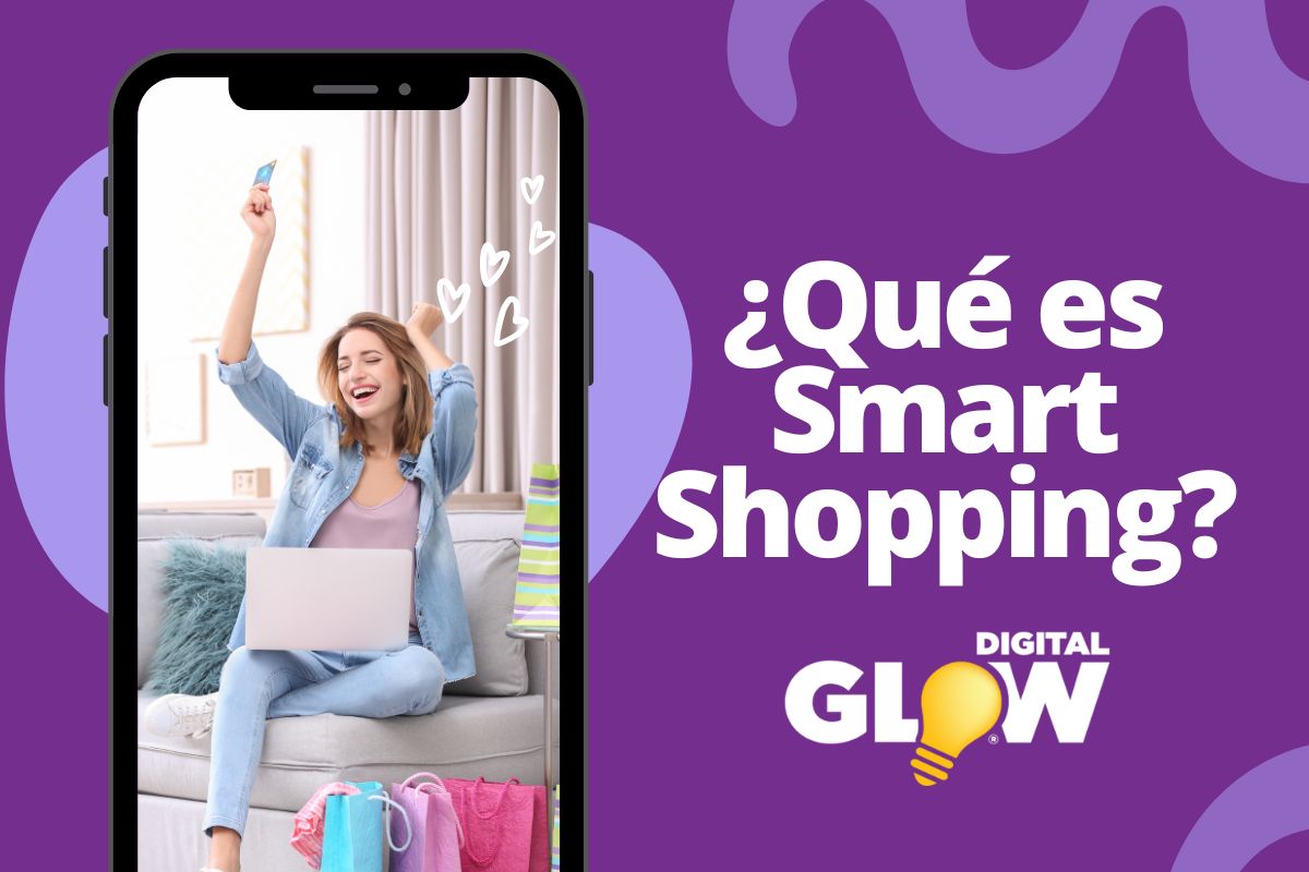 ¿Que es Smart Shopping? por Digital Glow Agency
